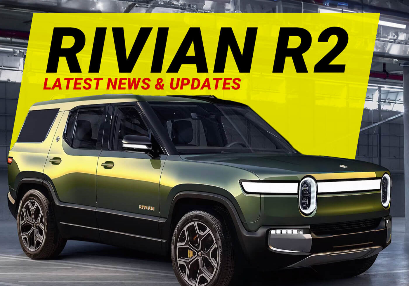 2026 Rivian R2 Revealed