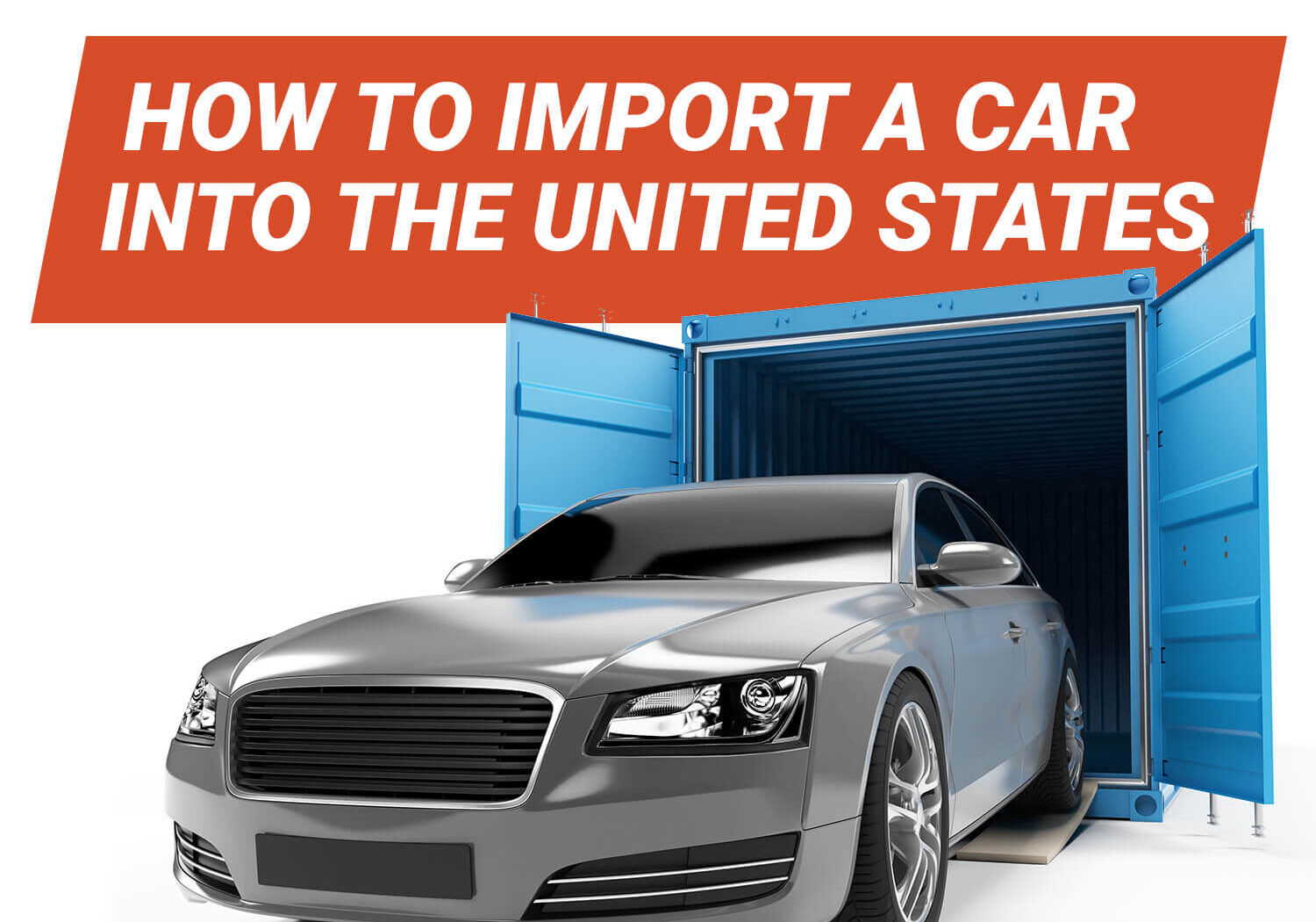 Car in coming out of shipping container. How To Import a Car into the United States