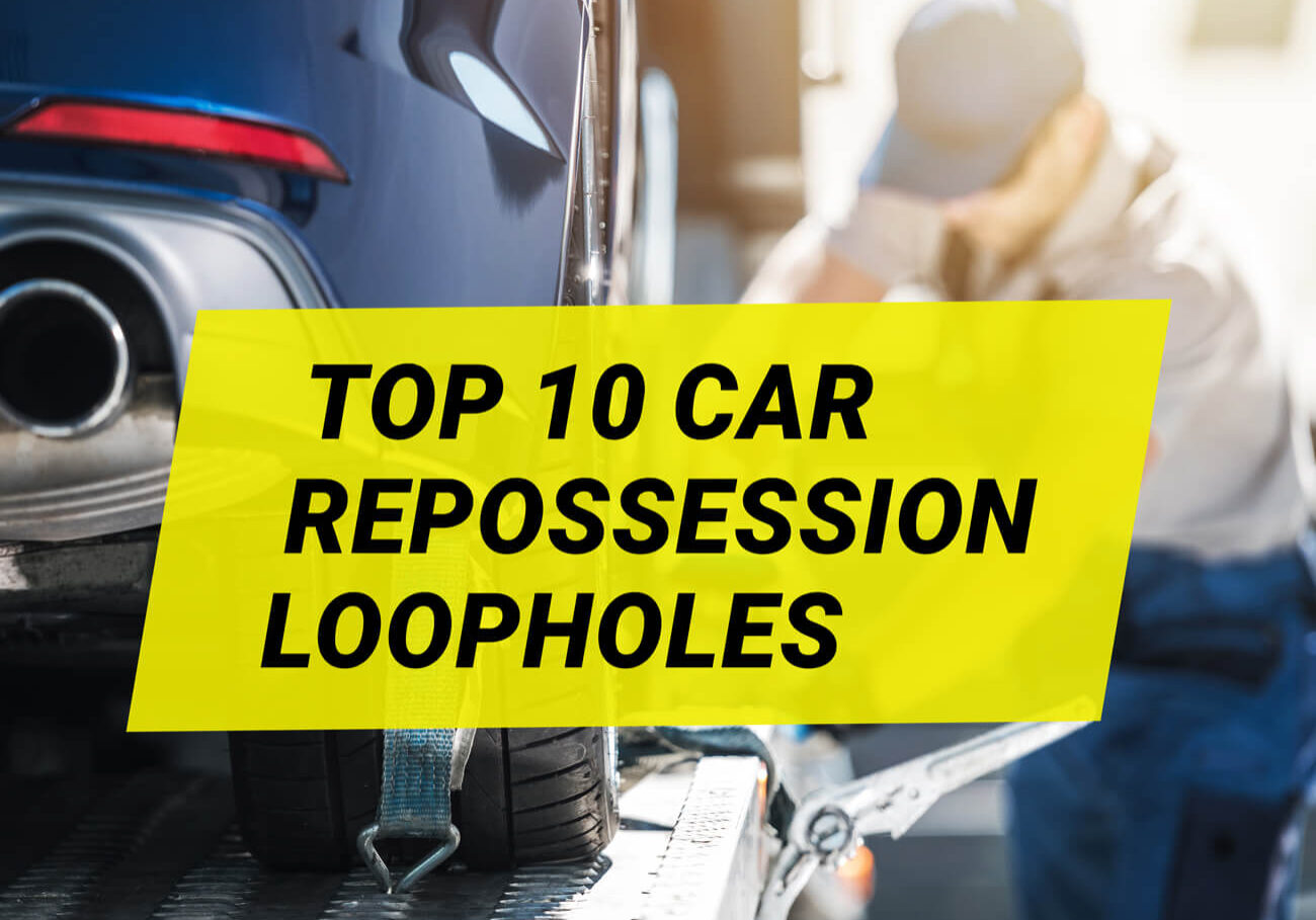 Top 10 car repossession loopholes